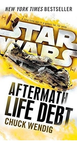 Star Wars: Aftermath 2 - Life Debt - Del Rey-wendig, Chuck-v