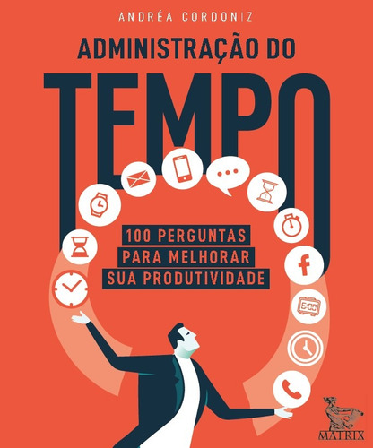 Administração do tempo: 100 perguntas para melhorar sua produtividade, de Cordoniz, Andréa. Editora Urbana Ltda em português, 2019