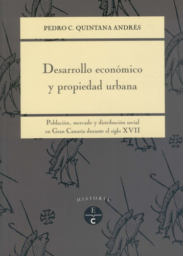 Desarrollo Economico Y Propiedad Urbana, De Quintana Andres, Pedro C.. Editorial Cabildo Insular De Gran Canaria. Departa En Español