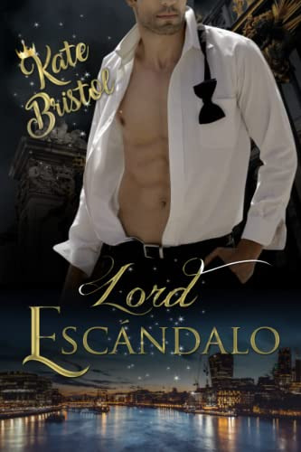 Lord Escandalo: Una Novela Llena De Locuras Sonrisas Y Mucho