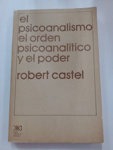El Psicoanalismo - Robert Castel - Siglo Veintiuno 