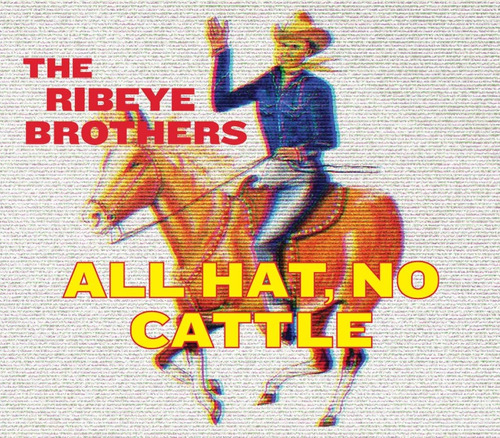 Cd: Ribeye Brothers All Hat No Cattle Usa Import Cd