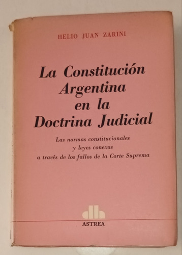 La Constitución Argentina En La Doctrina Judicial- Zarini