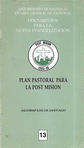 Plan Pastoral Para La Post Misión 13 / 1993 - 95 Arzobispado