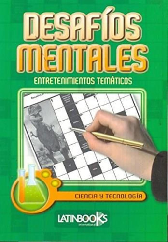 Desafios Mentales - Ciencia Y Tecnologia-cypres-latinbooks