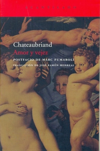 Amor Y Vejez - Chateaubriand, De Chateaubriand. Editorial Acantilado En Español