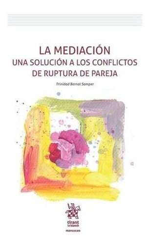 Mediacion Una Solucion A Los Conflictos De Ruptura De Par...