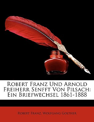 Libro Robert Franz Und Arnold Freiherr Senfft Von Pilsach...