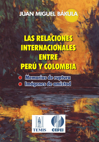 Las Relaciones Internacionales Entre Perú Y Colombia