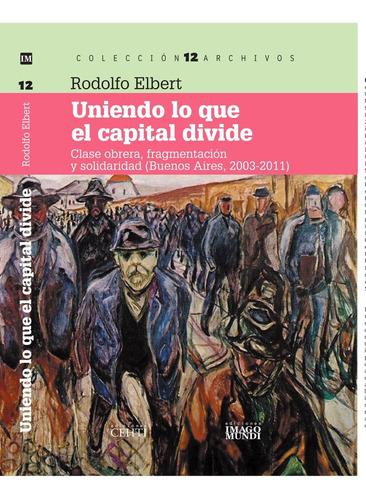 Uniendo Lo Que El Capital Divide - Elbert, Rodolfo