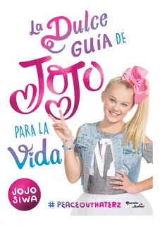 La Dulce Guía De Jojo Para La Vida - Jojo Siwa