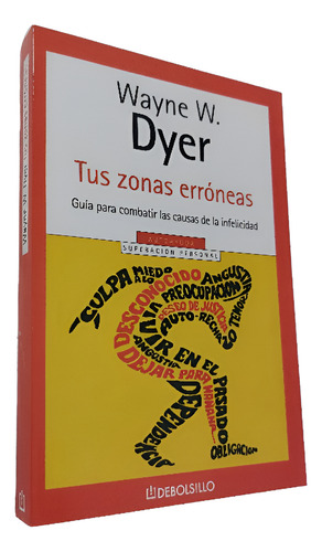 Tus Zonas Erróneas - Wayne W. Dyer - Debolsillo