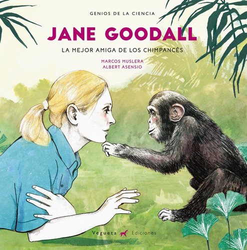 Jane Goodall La Mejor Amiga De Los Chimpances - Muslera