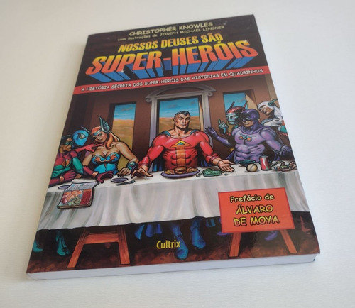 Livro - Nossos Deuses São Super-heróis - A História Secreta Dos Super-heróis Das Histórias Em Quadrinhos Capa Comum