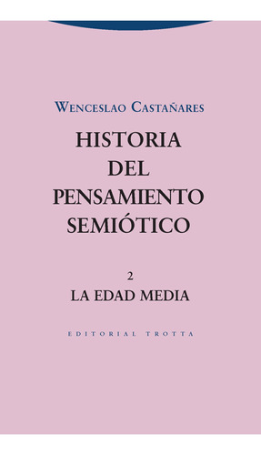 Historia Del Pensamiento Semiótico 2, Castañares, Trotta