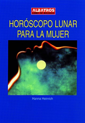 Horóscopo Lunar Para La Mujer - Hanna Heinrich