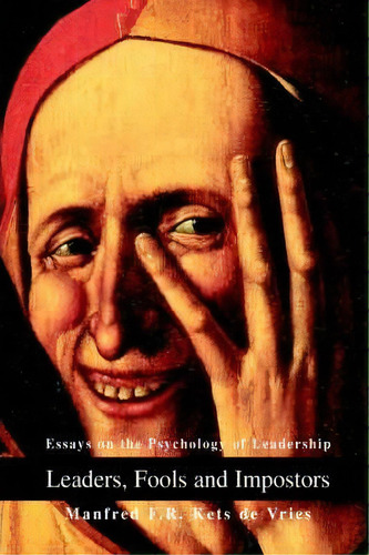 Leaders, Fools And Impostors, De Manfred F R Kets De Vries. Editorial Iuniverse, Tapa Blanda En Inglés