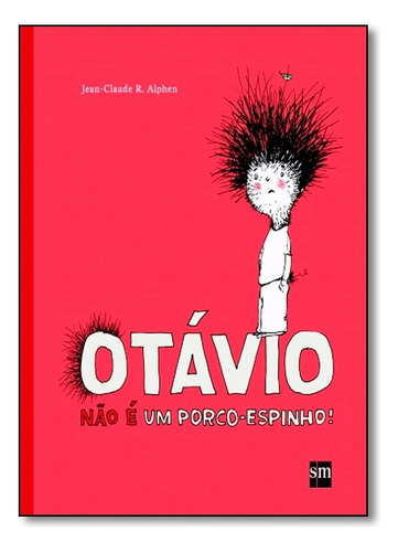 Otavio Nao E Um Porco Espinho!, De Sm. Editora Edições Sm Em Português