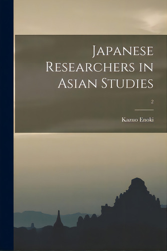 Japanese Researchers In Asian Studies; 2, De Enoki, Kazuo 1913- Ed. Editorial Hassell Street Pr, Tapa Blanda En Inglés