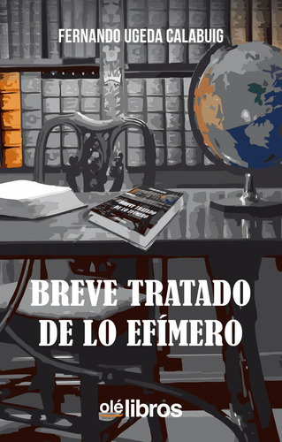 Breve tratado de lo efÃÂmero, de Ugeda Calabuig, Fernando. Editorial Olé Libros, tapa blanda en español