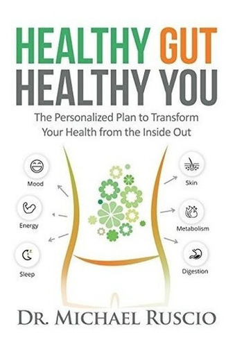 Healthy Gut, Healthy You, De Dr. Michael Ruscio. Editorial The Ruscio Institute, Llc, Tapa Blanda En Inglés, 2018