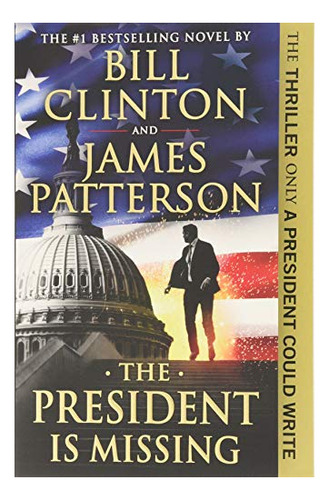The President Is Missing A Novel, De Patterson, James. Editorial Grand Central Publishing, Tapa Blanda En Inglés, 2019