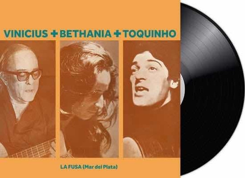 Vinicius + Bethania + Toquinho La Fusa Vinilo Nuevo Ed 2021