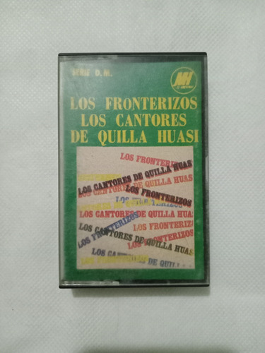 Los Fronterizos. Los Cantores De Quilla Huasi. Cassette.