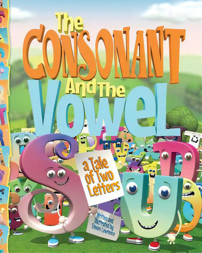 The Consonant And The Vowel: A Tale Of Two Letters, De Lawrence, Steven. Editorial Createspace, Tapa Blanda En Inglés