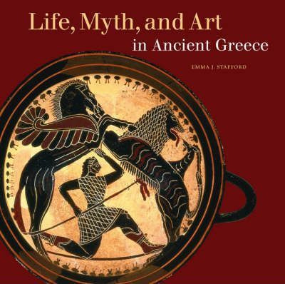 Libro Life, Myth, And Art In Ancient Greece - Emma Stafford