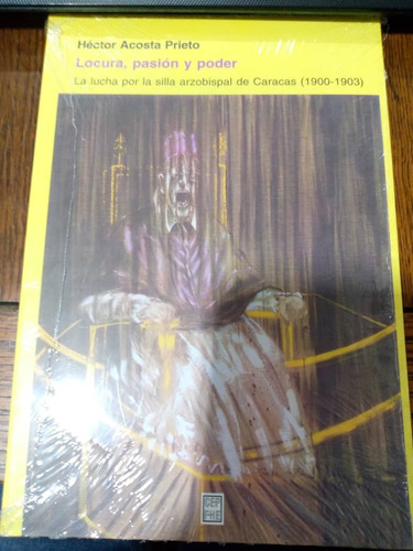 Locura, Pasión Y Poder