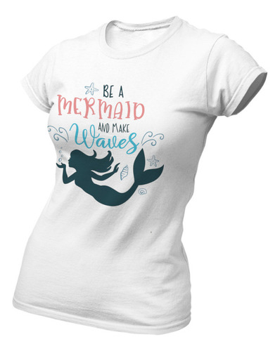 Playera Be A Mermaid Linda Sirena