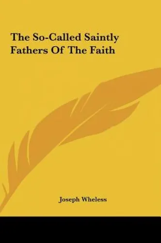 Libro The So-called Saintly Fathers Of The Faith - Wheles...