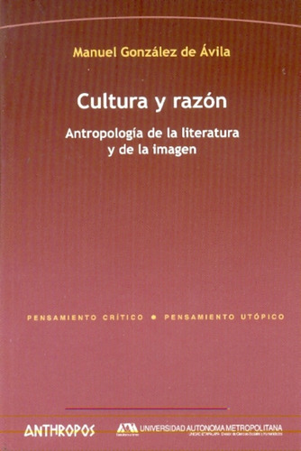 Cultura Y Razon . Antropologia De La Literat - M Gonzalez De