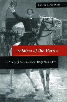 Libro Soldiers Of The Pã¡tria: A History Of The Brazilian...