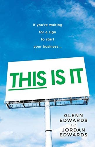 This Is It: If Youøre Waiting For A To Start Your Business, De Edwards, Glenn. Editorial Lioncrest Publishing, Tapa Blanda En Inglés