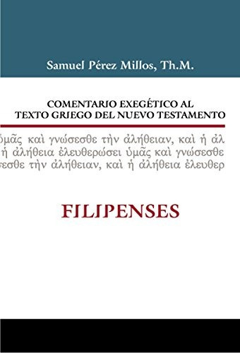 Comentario Exegetico Al Texto Griego Del N.t. - Filipenses (