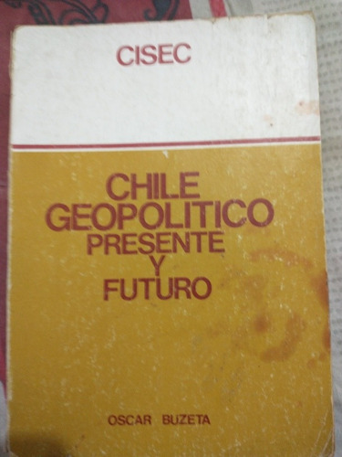 Chile Geopolítico Presente Y Futuro, Óscar Buzeta