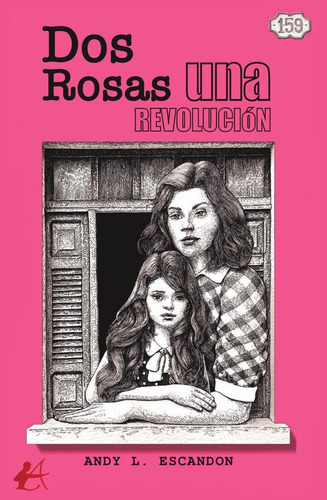 Dos Rosas, Una Revolución, De Andy L. Escandon. Editorial Adarve, Tapa Blanda En Español, 2023