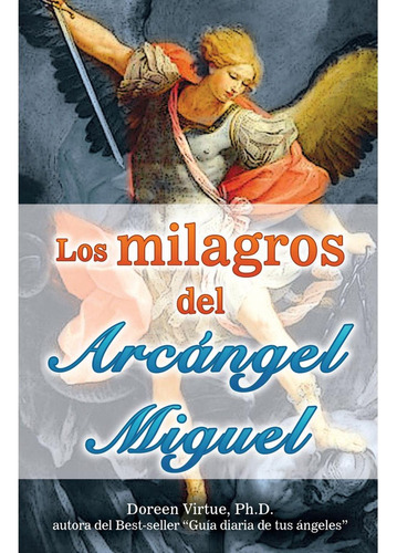 Los Milagros del Arcángel Miguel: No aplica, de Doreen Virtue. Serie 1, vol. 1. Grupo Editorial Tomo, tapa pasta blanda, edición 1 en español, 2018