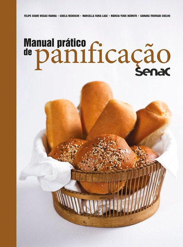 Manual Prático De Panificação, De Vianna, Felipe Soave. Editora Senac Sp, Capa Dura Em Português