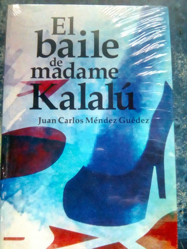 El Baile De Madame Kalalú / Juan Carlos Méndez Guedez 