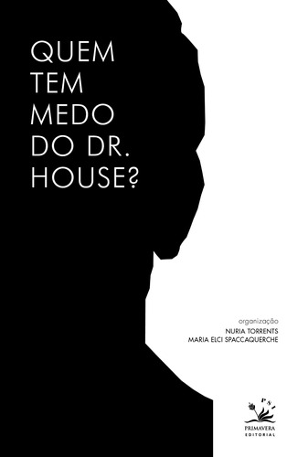 Quem tem medo do Dr. House?, de Torrents, Nuria. Editora Pri Primavera Editorial, capa mole em português, 2012