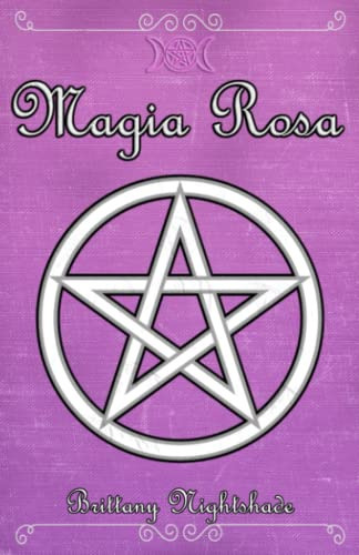 Libro : Magia Rosa Hechizos De Amor, Proteccion Y Poder... 