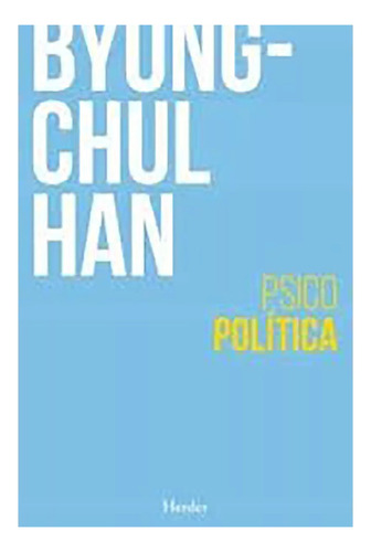 Psicopolitica Nva Edicion - Byung Chulhan - Manantial - #l