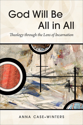 Libro God Will Be All In All: Theology Through The Lens O...