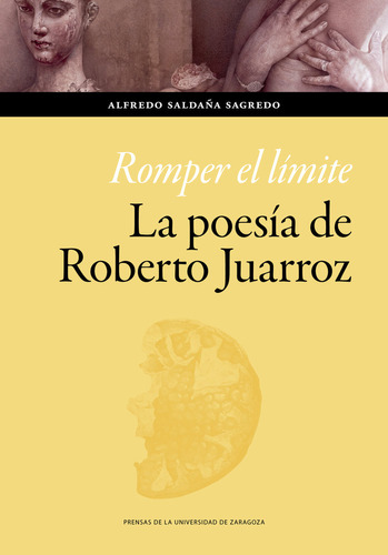 Libro Romper El Limite La Poesia De Roberto Juarroz