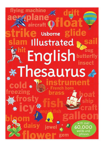 Usborne Illustrated Thesaurus,the **new Edition**, De Chandler, Fiona. Editorial Usborne Publishing En Inglés, 2015