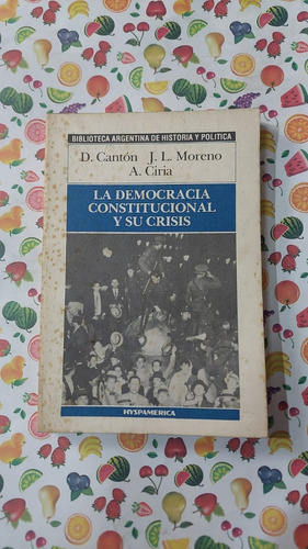 La Democracia Constitucional Y Su Crisis - Canton - Ed Hyspa