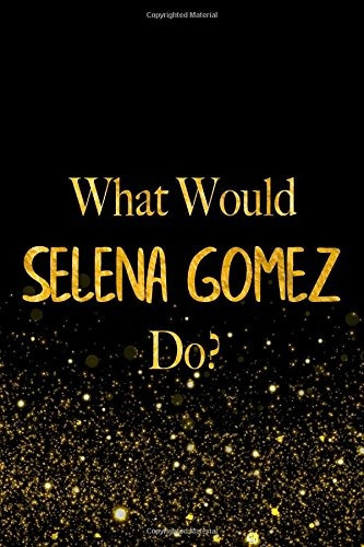 What Would Selena Gomez Dor Black And Gold Selena Gomez Note